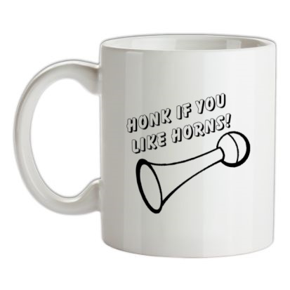 Honk if you like Horns mug.